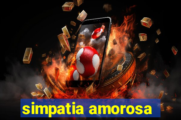 simpatia amorosa